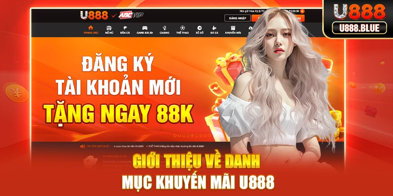 Giới thiệu về danh mục khuyến mãi U888 Giới thiệu về danh mục khuyến mãi U888
